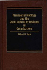 Cover image for Managerial Ideology and the Social Control of Deviance in Organizations.