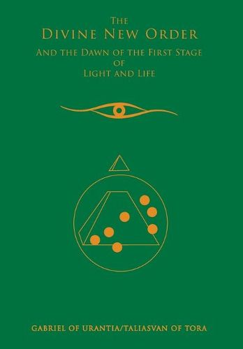 Cover image for The Divine New Order And The Dawn Of The First Stage Of Light And Life