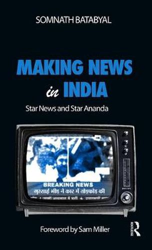 Cover image for Making News in India: Star News and Star Ananda