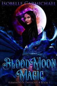 Cover image for Blood Moon Magic: A Why Choose Novel