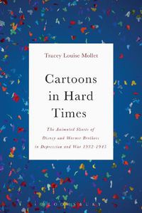 Cover image for Cartoons in Hard Times: The Animated Shorts of Disney and Warner Brothers in Depression and War 1932-1945