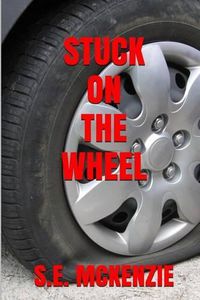 Cover image for Stuck On The Wheel: Because True Life Is Round