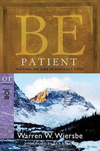 Cover image for Be Patient ( Job ): Waiting on God in Difficult Times