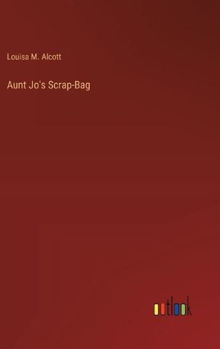 Cover image for Aunt Jo's Scrap-Bag