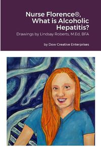 Cover image for Nurse Florence(R), What is Alcoholic Hepatitis?