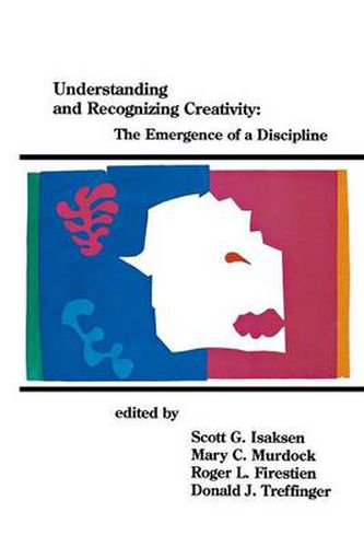 Understanding and Recognizing Creativity: The Emergence of a Discipline