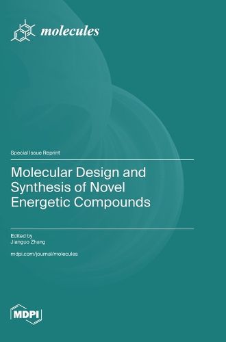Cover image for Molecular Design and Synthesis of Novel Energetic Compounds
