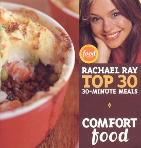 Cover image for Comfort Food: Rachael Ray's Top 30 30-Minutes Meals