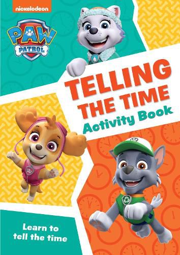 Cover image for PAW Patrol Telling The Time Activity Book: Get Ready for School with Paw Patrol