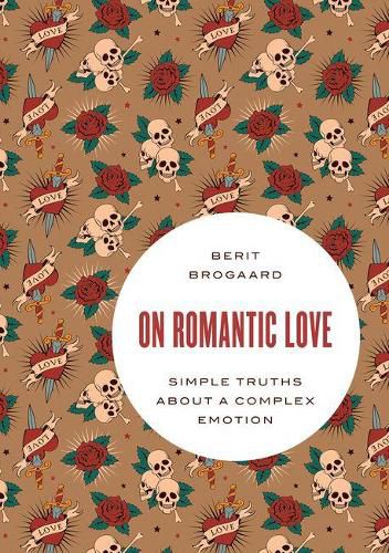 Cover image for On Romantic Love: Simple Truths about a Complex Emotion