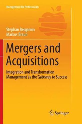 Cover image for Mergers and Acquisitions: Integration and Transformation Management as the Gateway to Success