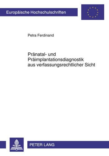 Cover image for Praenatal- Und Praeimplantationsdiagnostik Aus Verfassungsrechtlicher Sicht