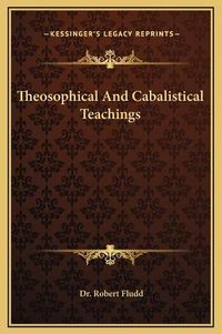 Cover image for Theosophical and Cabalistical Teachings