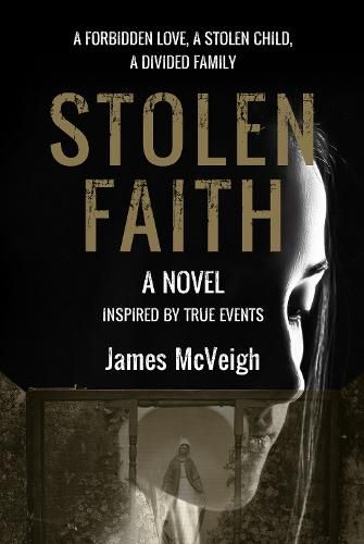 Cover image for Stolen Faith: A forbidden love. A stolen child. A divided family