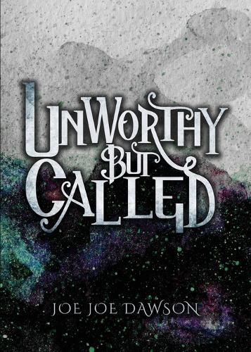 Cover image for Unworthy But Called