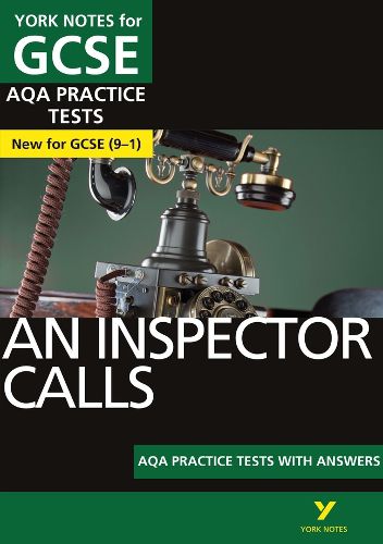 Cover image for An Inspector Calls PRACTICE TESTS: York Notes for GCSE (9-1): - the best way to practise and feel ready for 2022 and 2023 assessments and exams