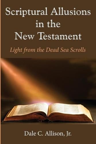 Scriptural Allusions in the New Testament: Light from the Dead Sea Scrolls