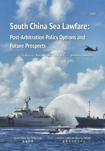 Cover image for South China Sea Lawfare: Post-Arbitration Policy Options and Future Prospects