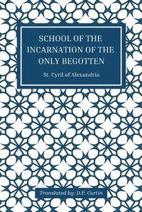 Cover image for School of the Incarnation of the Only Begotten