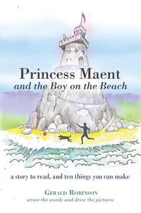 Cover image for Princess Maent and the Boy on the Beach: A Story to Read, and Ten Things You Can Make