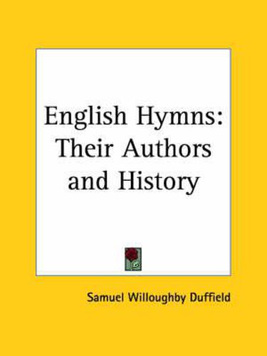 Cover image for English Hymns: Their Authors and History (1886)