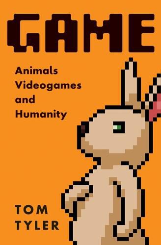 Cover image for Game: Animals, Video Games, and Humanity