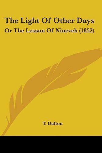 Cover image for The Light Of Other Days: Or The Lesson Of Nineveh (1852)