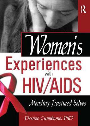 Cover image for Women's Experiences with HIV/AIDS: Mending Fractured Selves