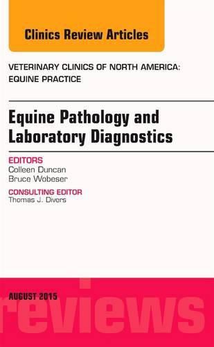 Cover image for Equine Pathology and Laboratory Diagnostics, An Issue of Veterinary Clinics of North America: Equine Practice