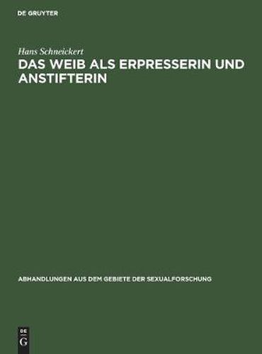 Cover image for Das Weib ALS Erpresserin Und Anstifterin: Kriminalpsychologische Studien