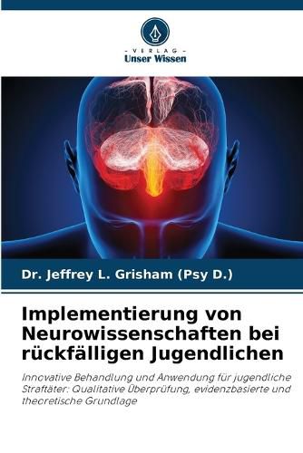 Cover image for Implementierung von Neurowissenschaften bei rueckfaelligen Jugendlichen