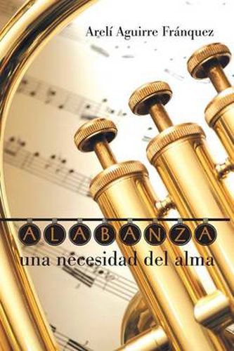 Cover image for Alabanza, Una Necesidad del Alma