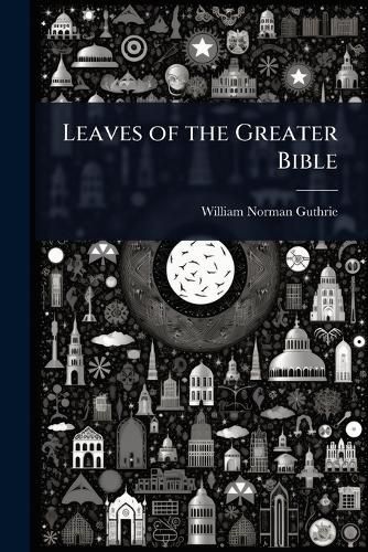 Cover image for Leaves of the Greater Bible