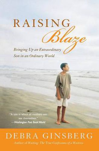 Cover image for Raising Blaze: Bringing Up an Extraordinary Son in an Ordinary World