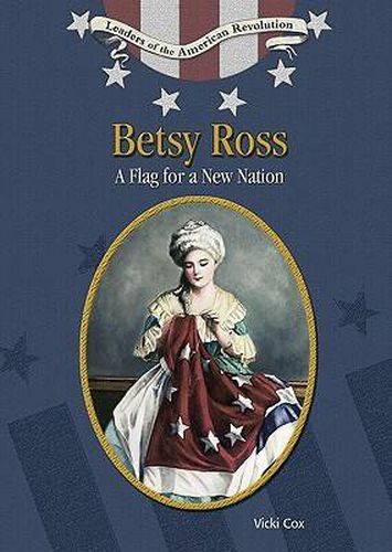 Betsy Ross: A Flag for a New Nation