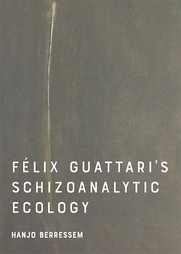 Felix Guattari's Schizoanalytic Ecology