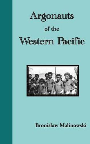 Cover image for Argonauts of the Western Pacific. an Account of Native Enterprise and Adventure in the Archipelagoes of Melanesian New Guinea