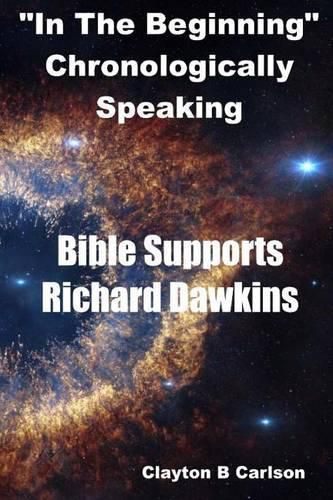 In The Beginning: Chronologically Speaking Bible Supports Richard Dawkins