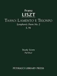 Cover image for Tasso. Lamento e Trionfo, S.96: Study score