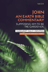 Cover image for John: An Earth Bible Commentary: Supposing Him to Be the Gardener