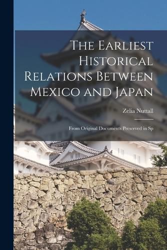Cover image for The Earliest Historical Relations Between Mexico and Japan