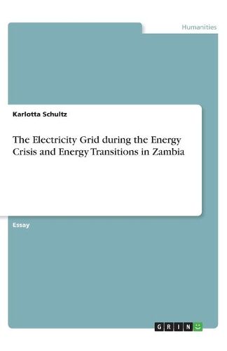 Cover image for The Electricity Grid during the Energy Crisis and Energy Transitions in Zambia
