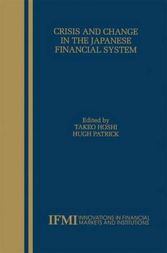 Cover image for Crisis and Change in the Japanese Financial System