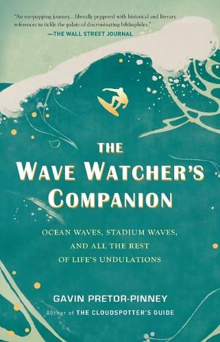 Cover image for The Wave Watcher's Companion: Ocean Waves, Stadium Waves, and All the Rest of Life's Undulations