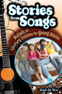 Cover image for Stories from Songs: Ballads as Literary Fictions for Young Adults