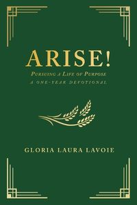 Cover image for Arise! Pursuing a Life of Purpose