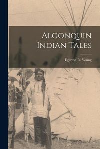 Cover image for Algonquin Indian Tales