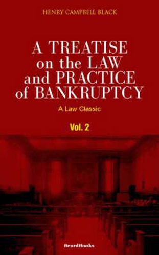 Cover image for A Treatise on the Law and Practice of Bankruptcy: Under the Act of Congress of 1898