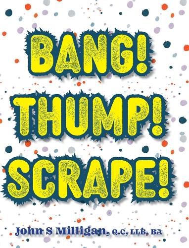 Cover image for Bang! Thump! Scrape!