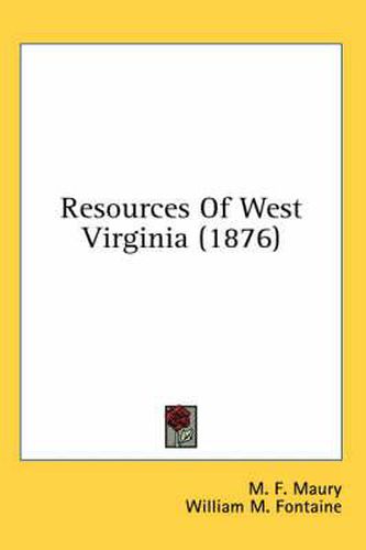 Cover image for Resources of West Virginia (1876)